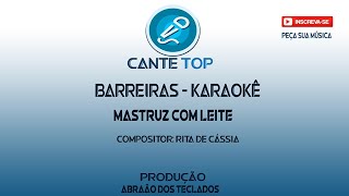 Barreiras  Karaokê  Mastruz com Leite [upl. by Otsenre623]