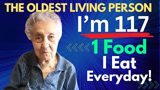 At 117 The Oldest Living Person Shares Her 5 Keys For Living Longer amp Healthier [upl. by Cyb358]