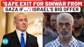 Netanyahu’s Big Offer To Hamas Boss Yahya Sinwar ‘Will Ensure Safe Exit From Gaza If…’  Watch [upl. by Ecnesse331]