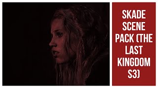 Skade Scene Pack The Last Kingdom S3 [upl. by Ynna]