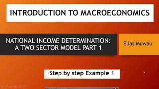 NATIONAL INCOME TWO SECTOR MODEL PART 1 [upl. by Ahtiuqal250]