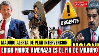 NICOLAS MADURO EN PANICO ORDENA CERRAR AEROPUERTOS  ERICK PRINCE ALERTA LLEGO LA HORA VAN POR EL 🚨 [upl. by Ojyram]