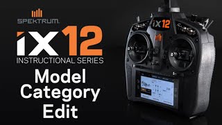 Spektrum iX12 Instructional Series – Model Category Edit [upl. by Belloir900]