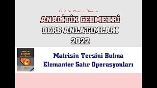 AG05  Matrisin Tersini Bulma Analitik Geo ProfDr Mustafa Özdemir AG 28 09 2022 14 40 [upl. by Arley]