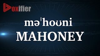 How to Pronunce Mahoney in English  Voxifiercom [upl. by Blanchard]