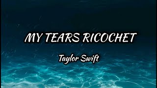 Taylor Swift  My Tears Ricochet Lyrics [upl. by Cayla]