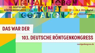 Das war der 103 Deutsche Röntgenkongress [upl. by Paske534]