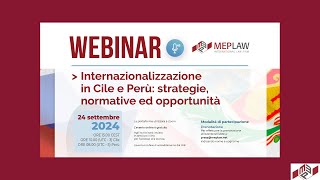 Webinar Internazionalizzazione in Cile e Perù strategie normative opportunità [upl. by Ruhnke71]