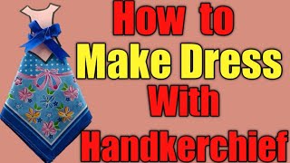 DIY  How To Fold A Handkerchief Into A Dress  Hanky Dress  How To Make A Dress With Hanky viral [upl. by Chara]