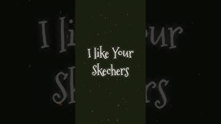 Skechers song Lyrics [upl. by Xyla]