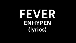 ENHYPEN  FEVER lyrics [upl. by Lail230]