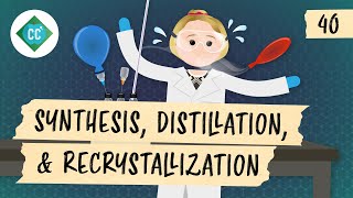 Synthesis Distillation amp Recrystallization Crash Course Organic Chemistry 40 [upl. by Bea292]