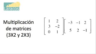 Multiplicacion de matrices 3X2 y 2X3 [upl. by Roberts]