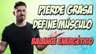 Cómo perder grasa y definir los músculos balance energético [upl. by East]