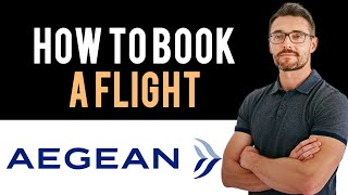 ✅ Aegean Airlines How to book flight tickets with Aegean Airlines Full Guide [upl. by Eniluqaj]