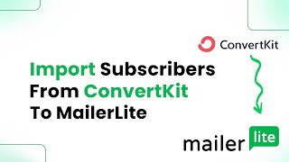 How to Import Subscribers From Convertkit to MailerLite Easily [upl. by Zaneski212]