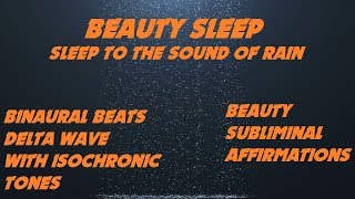 BEAUTY SLEEP SUBLIMINAL FORMULA ★ 8 HOURS RAIN ✚ DELTA WAVE amp ISOCHRONIC TONES [upl. by Bum]