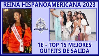 Reina Hispanoamericana 2023  1E  Top 15 Mejores OutfitS de Salida [upl. by Colman]