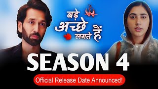 Bade Achhe Lagte Hain Season 4 Official Release Date Announced [upl. by Sigismundo]