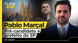 PABLO MARÇAL FALA SOBRE CARREIRA POLÍTICA E ELEIÇÕES 2024  FLOW NEWS  261 FN [upl. by Einor679]