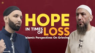 Hope In The Times Of Loss  Sh Abu Eesa amp Dr Omar Suleiman [upl. by Ahoufe779]