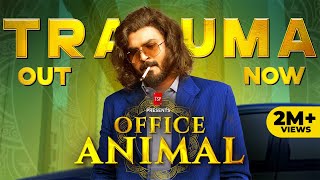 Office Animal  Trauma Out Now Ft Ankit Motghare amp Shreya Singh [upl. by Aicirtan]