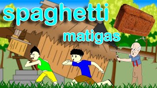 Spag na Matigas  Pinoy Animation [upl. by Yolane]