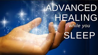 Advanced Healing in your Sleep  HEAL while you SLEEP Guided Meditation [upl. by Edith]