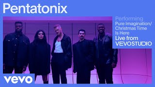 Pentatonix  Pure Imagination  Christmas Time Is Here Live Session  Vevo [upl. by Nevart]