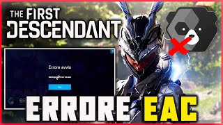 ERRORE EASY ANTICHEAT SU THE FIRST DESCENDANT  COME RISOLVERE LERRORE ALLAVVIO  TUTORIAL [upl. by Akzseinga]