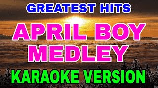 quotSing Along Now April Boy Medley Karaoke Version  Unleash Your Inner Starquot [upl. by Osana]