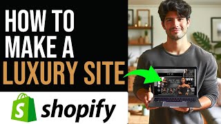 How to Create a Luxury Shopify Website  StepbyStep Tutorial [upl. by Adiahs397]