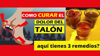 Cómo curar el dolor del talón fascitis plantar y espolón calcáneo con estos 3 remedios Caseros [upl. by Trabue]