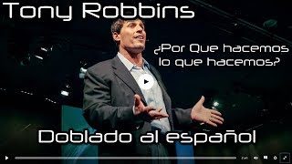 Tony Robbins  Qué es lo que nos mueve en la vida  Doblado al español  TED [upl. by Retsub]