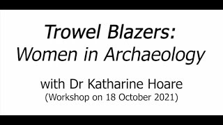 Trowel Blazers Women in archaeology Free ACL workshop with British Museum on 181021 [upl. by Odraner]