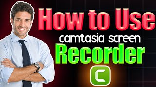 How to use Camtasia Screen Recorder  Step by Step Guide [upl. by Attenborough]