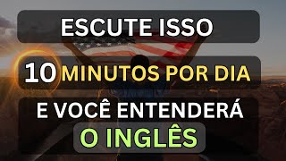 🗽ESCUTE ISSO 10 MINUTOS CADA DIA E VOCÊ ENTENDERÁ O INGLÊS👈1 CURSO DE INGLÊS 🗽 AULA DE INGLÊS [upl. by Swords]