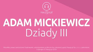 DZIADY III  Adam Mickiewicz  streszczenie i opracowanie lektury  nauqa [upl. by Zerline]