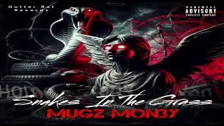 Mugz Mon3y  Snakes In The Grass [upl. by Etterraj]