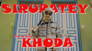 SIRUPATEY   KHODA OFFICIAL MUSIC VIDEO [upl. by Sarette158]