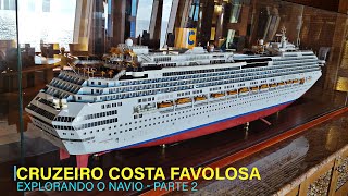 Cruzeiro Costa Favolosa Explorando o Navio  Parte 2 [upl. by Hecht]