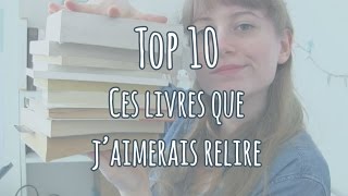 TOP 10 → Ces livres que jaimerais relire [upl. by Faxon75]