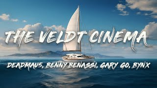 deadmau5 Benny Benassi Gary Go  The Veldt Cinema BYNX Edit Lyrics [upl. by Berard]