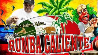 Oigan Esta Cumbia  Limpia   Exito Sonido Rumba Caliente [upl. by Euqinahc831]