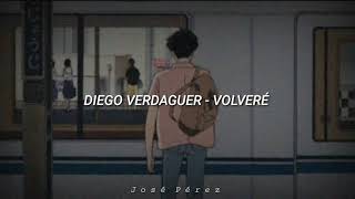 Diego Verdaguer  Volveré Letra [upl. by Messing]