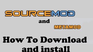 How To Download And Install Sourcemod and Metamod [upl. by Aseyt]