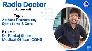 Radio Doctor II Asthma Prevention Symptoms amp Cure II Dr Pankaj Sharma Medical Officer CGHS [upl. by Sutelc744]