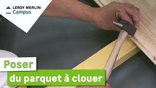 Comment poser du parquet à clouer  Leroy Merlin [upl. by Perla]