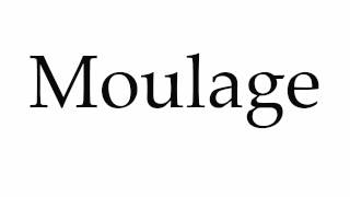 How to Pronounce Moulage [upl. by Harland]