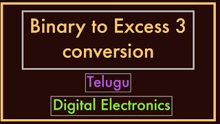 Binary to Excess3 Conversion  Telugu [upl. by Haroppizt508]